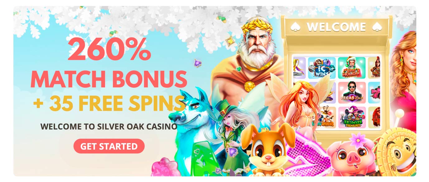 Silver Oak Casino welcome bonus: 260% match + 35 free spins